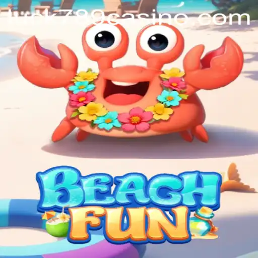Dive into the Excitement of BeachFun with LUCK789.COM