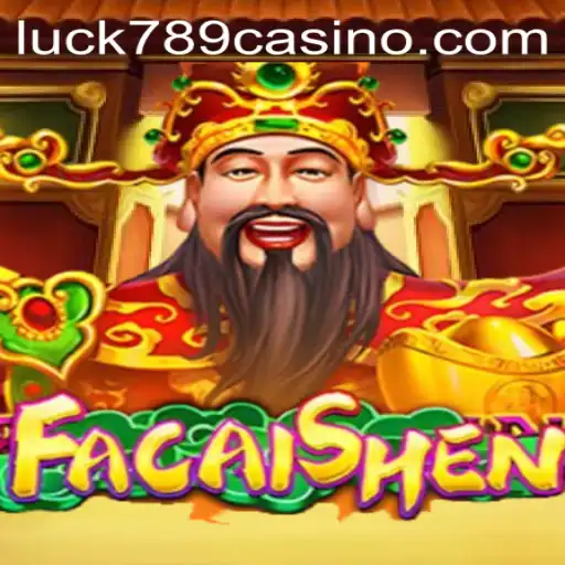 Discover FaCaiShen: The Ultimate Adventure with LUCK789.COM