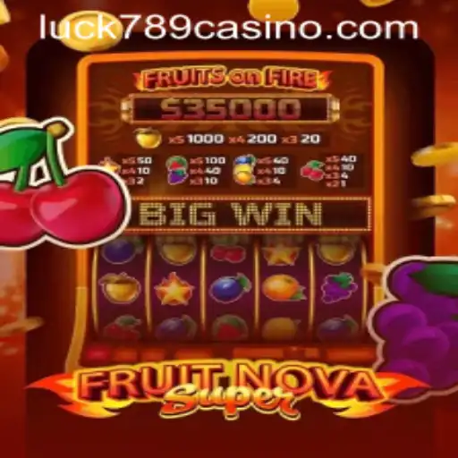 FruitNovaSuper: A Fresh Spin on Slot Gaming with LUCK789.COM
