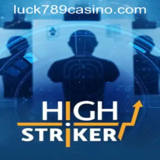 Discovering HighStriker: A New Era of Gaming at LUCK789.COM
