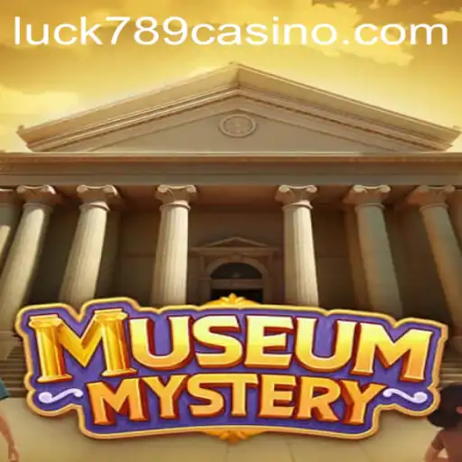 Unlock the Secrets of MuseumMystery with LUCK789.COM