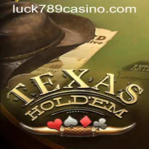 An In-depth Exploration of Texas Hold'em and LUCK789.COM